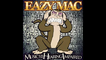 Eazy Mac Music For The Hearing Impaired