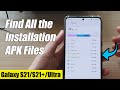 Galaxy S21/Ultra/Plus: How to Find All the Installation APK Files
