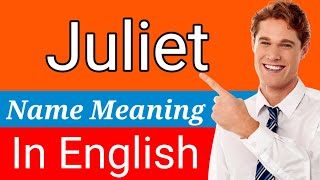 Juliet Name Meaning In English | Meaning Of Name Juliet | What Does The Name Juliet Mean | Christian