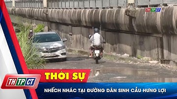 Nhếch nhác tại đường dân sinh cầu Hưng Lợi  | Cần Thơ TV