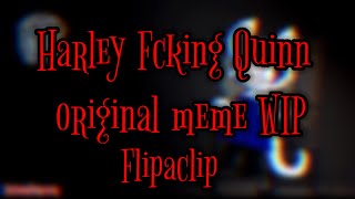 Harley Fcking Quinn original animation meme (Flipaclip) (WIP) LOOP