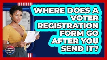 Where Does A Voter Registration Form Go After You Send It? - First Time Voter Expert