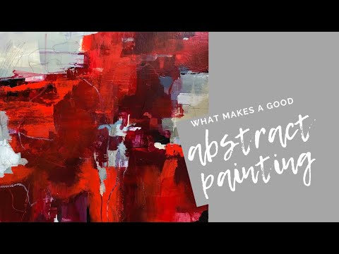 What Makes A Good Abstract Painting?