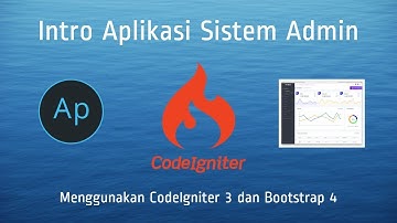 Intro, Pembuatan Aplikasi Sistem Admin dengan CodeIgniter 3 dan Bootstrap 4