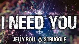 Jelly Roll - I Need you (song)