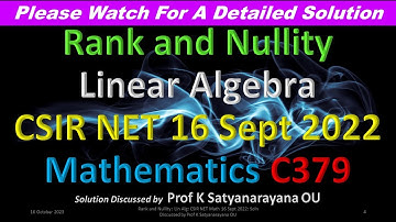 Rank & Nullity: Linear Alg: CSIR NET Math 16 Sept 2022: Soln Discussed by Prof K Satyanarayana OU