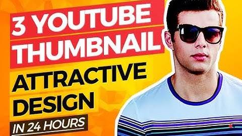 I will design attractive 3 youtube thumbnail in 24 hours