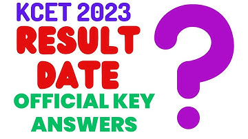 KCET 2023 RESULT DATE | KCET 2023 OFFICIAL KEY ANSWER RELEASE DATE | WHEN RESULT WILL BE ANNOUNCED?