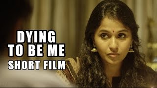 Dying to be ME Short Film : Smita, Deva Katta Dying to be ME Short Film : Smita, Deva Katta