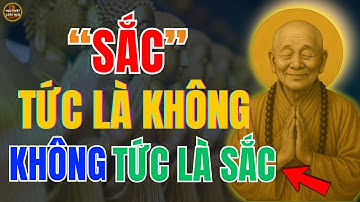 SẮC TỨC THỊ KHÔNG – Câu Nói Tưởng Dễ Mà Ngộ Không Nổi, LỤC TỔ HUỆ NĂNG Giải Rõ Nghĩa