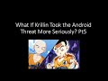 Dragon Ball What If - What If Krillin Took his training for the Android Threat Seriously? Part 5