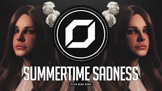 PSY-TRANCE ◉ Lana Del Rey - Summertime Sadness (Pitch Bend Remix)