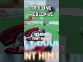 roblox vc trolling 2 #satire #irony #discord #roblox #robloxvc #proximitychat #micup #voicetrolling