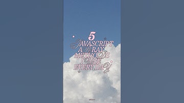 5 JavaScript Array Methods I Use Every Day