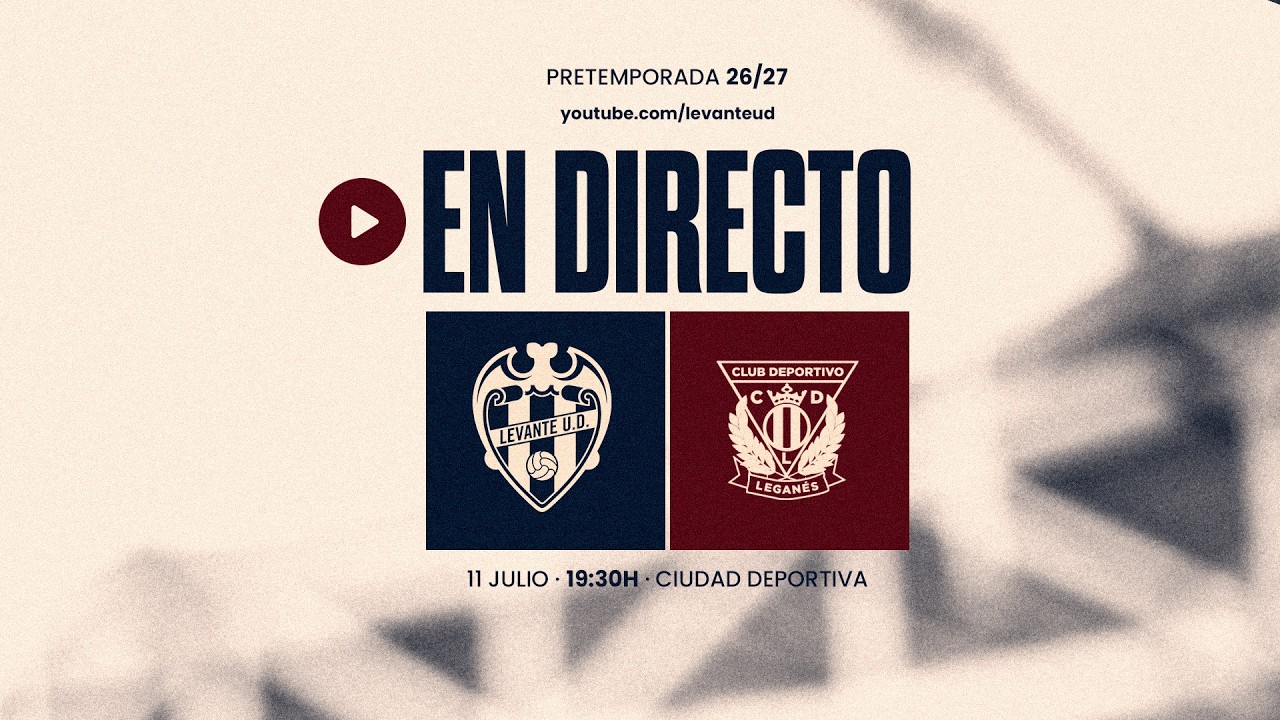 PRETEMPORADA | Levante UD vs CD Leganés