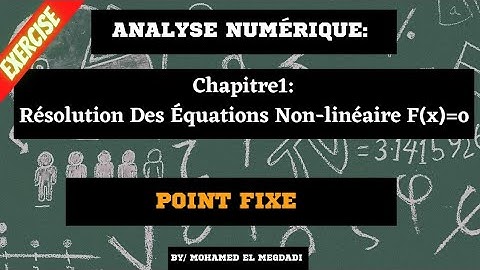 11📌 Chapitre 1: Résolution Des Équations Non-Linéaires | La Méthode  De Point Fixe