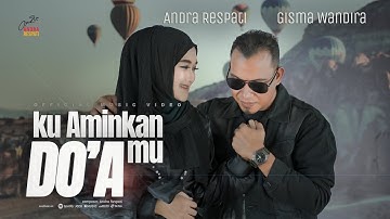KU AMINKAN DO’A MU - Andra Respati ft. Gisma Wandira (Official MV)