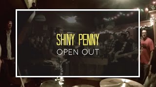 Video thumbnail of "Shiny Penny - Open Out"