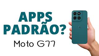 Como DEFINIR os APPS PADRÃO, Moto G77!