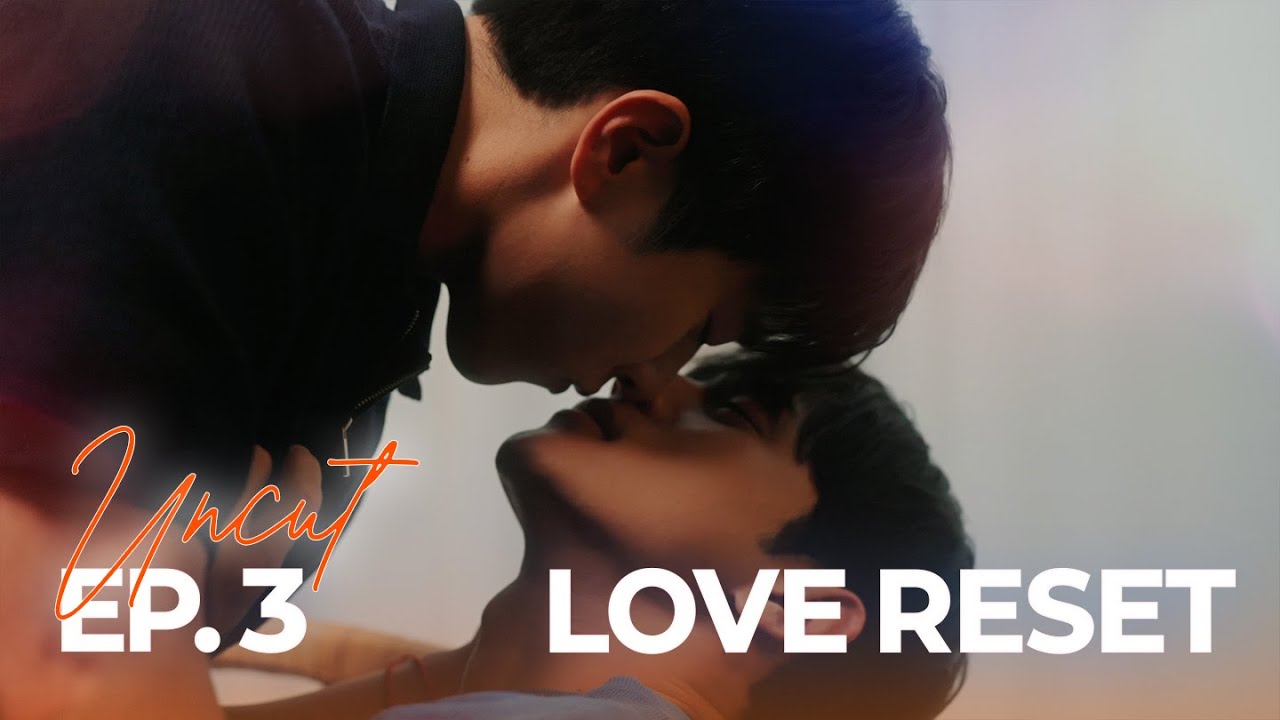 [SUB] BL K-drama 러브 리셋(Love Reset) EP. 3/4 Uncut