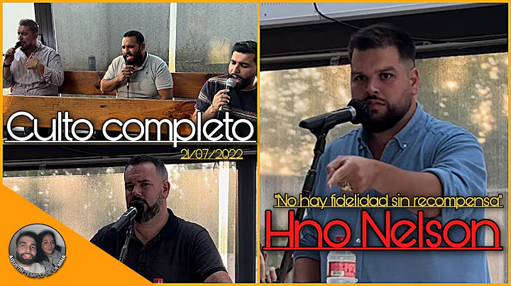 CULTO COMPLETO | Hno Nelson: No hay fidelidad sin ...
