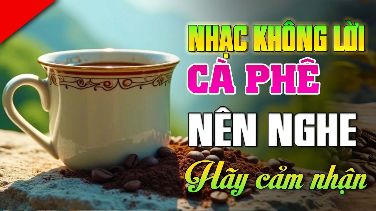 📜 Tuyệt tác bất hủ! Nhạc phòng trà không lời – Những bản nhạc vàng sống mãi với thời gian.