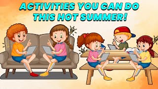 Things to do during summer holidays | fun things to do in summer | Activities for summer | Education