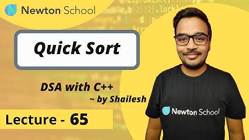 Quick Sort | Episode 65 | Shailesh Yogendra | DSA with C++ Course Newton School