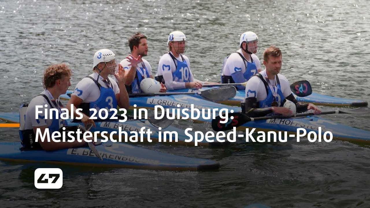 STUDIO 47 .live FINALS 2023 IN DUISBURG MEISTERSCHAFT IM SPEED-KANU-POLO 