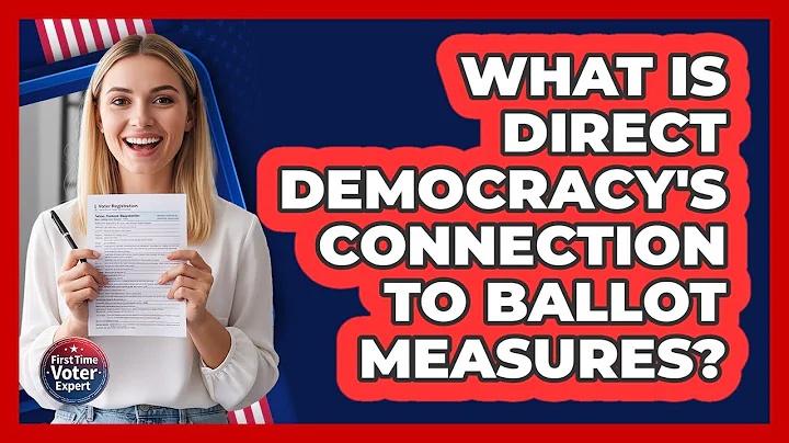 What Is Direct Democracy's Connection To Ballot Measures? - First Time Voter Expert