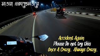 Accident again || Mawa Expressway || Crazy Rider