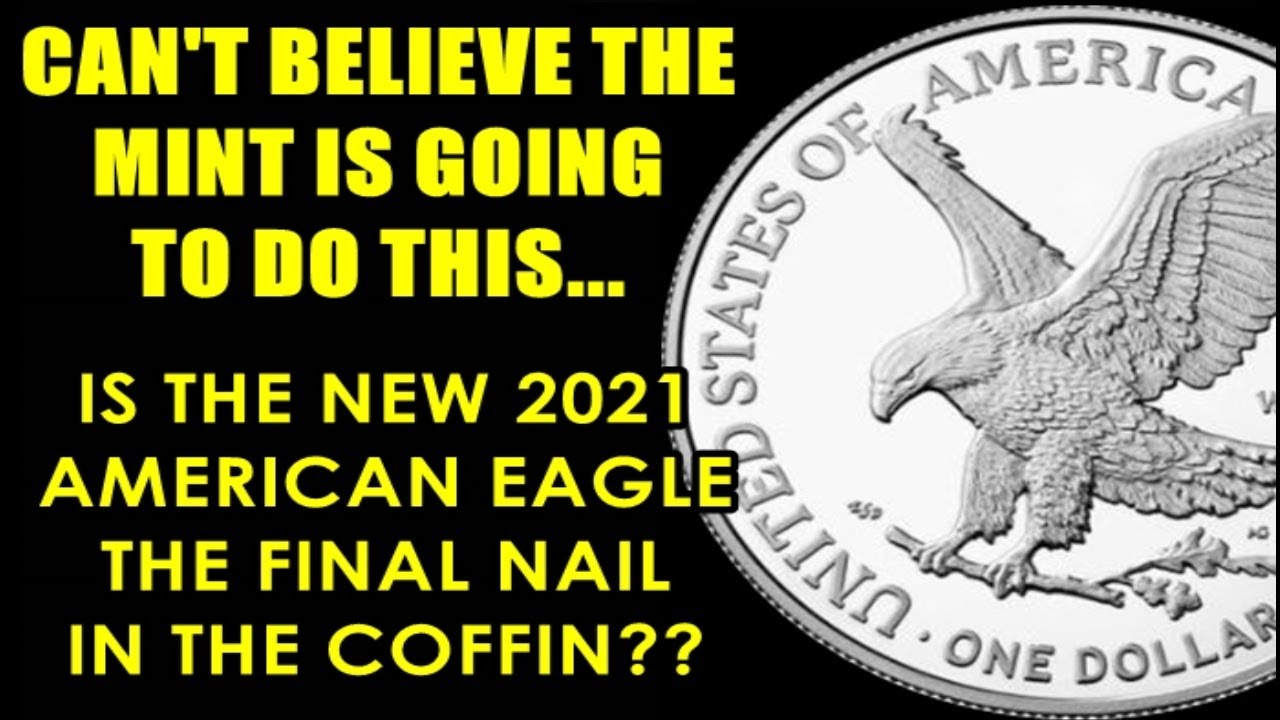 NEW 2021 SILVER EAGLES WILL BE WORTH BIG MONEY! WILL THE MINT BURY