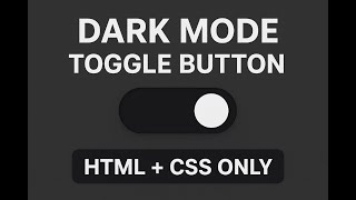 Dark Mode Toggle Button | HTML + CSS Only