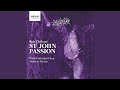 St. John Passion, Part II: Hymn - Jesu, Grant Me This, I Pray