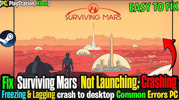 Surviving Mars: Relaunched PC Fix — Crash to Desktop (CTD) Solution ✅