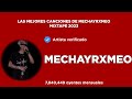Mechayrxmeo  mixtape 2023  lo mas escuchado 