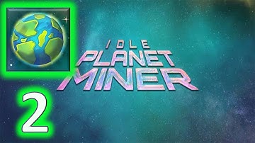 Idle Planet Miner - Part 2 HD