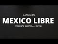 #ÚltimaHora Desde el Tribunal Electoral - Tema: México Libre #EnVivo