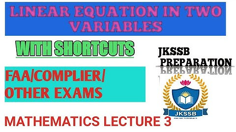 LINEAR EQUATION IN TWO VARIABLES | MATHEMATICS LECTURE 3 | JKSSB | FAA/ COMPLIER/OTHER  EXAMS.