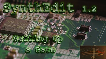 SynthEdit 1.2 Tutorial 06 - Setting Up a Gate