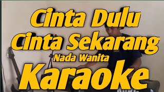 Cinta Dulu Cinta Sekarang Karaoke Nada Wanita Versi Melayu KORG Pa700