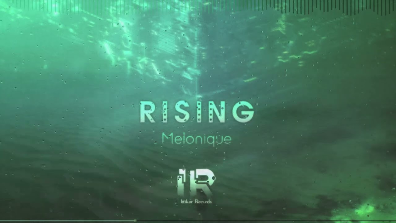 Ittikar x Melonique - Rising