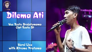 DILEMA ATI VOC RESTU BRAJATUMAMA LIVE WITH XTREME PRATAMA