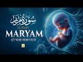 Surah Maryam سورة مريم | Emotional Recitation That Brings Peace &amp; Spiritual Strength | #Maryam