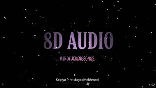 8D AUDIO - Kopiya Piratskaya (Mekhman)