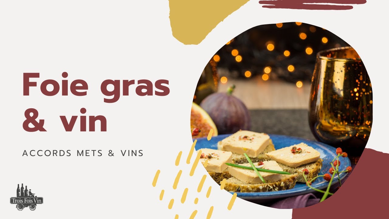 ACCORDS METS & VINS Quel vin avec le foie gras ? YouTube
