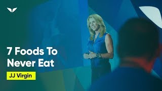 Biggest Diet Mistakes: 7 Foods To Never Eat | JJ Virgin