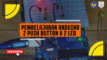 [ VIDEO LEARNING ] Pembelajar Arduino menggunakan 2 Push Button dan 2 LED