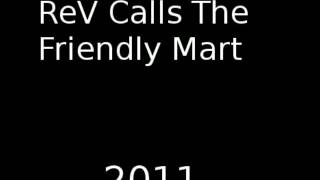 ReV Calls The Friendly Mart Prank Call