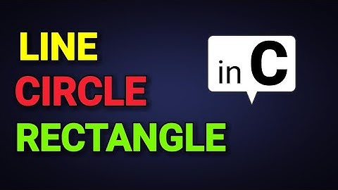 How to draw circle, rectangle, line in C graphics